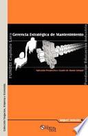Gerencia Estratigica de Mantenimiento. Aplicando Prospectiva y Cuadro de Mando Integral