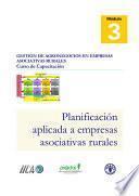 Gestión de agronegocios en empresas asociativas rurales. Planificación aplicada a empresas asociativas rurales