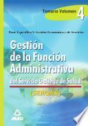 Gestion de la Funcion Administrativa Del Servicio Gallego de Salud. Temario. Volumen Iv.(gestion Economica Y de Servicios) Ebook