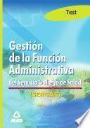 Gestion de la Funcion Administrativa Del Servicio Gallego de Salud. Test