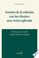 Gestión de la relación con los clientes: una visión aplicada
