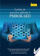 Gestión de proyectos aplicada al PMBOK 6ED