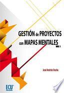 Gestión de proyectos con mapas mentales. Volumen I