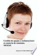Gestión de quejas y reclamaciones en materia de consumo. MF0245.