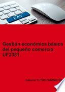 Gestión económica básica del pequeño comercio. UF2381. (Ed. 2022).