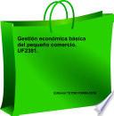 Gestión económica básica del pequeño comercio. UF2381