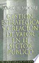 Gestión estratégica y creación de valor en el sector público