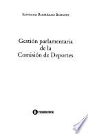 Gestión parlamentaria de la Comisión de Deportes