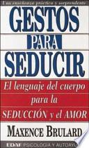 Gestos para seducir/ Gestures to Seduce
