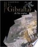 Gibraltar en el tiempo de los espías