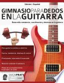 Gimnasio para dedos en la guitarra