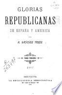 Glorias republicanas de España y América