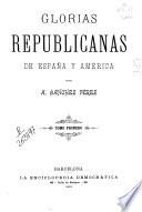 Glorias republicanas de España y América