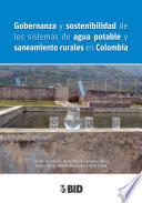Gobernanza y sostenibilidad de los sistemas de agua potable y saneamiento rurales en Colombia