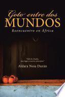 Goto entre dos mundos