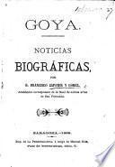 Goya. Noticias biograficas, etc
