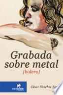 Grabada sobre metal | Incizione su metallo