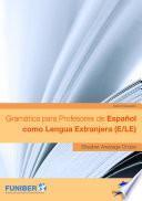 Gramática para profesores de español como lengua extranjera, E/ LE