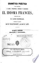 Gramática práctica para aprender á leer, hablar y escribir el idioma francés