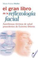 Gran Libro de La Reflexologia Facial