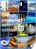 Grande, pequeño, astronómico y cotidiano