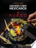 Grandes Chefs Mexicanos. Fuego