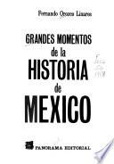 Grandes momentos de la historia de México