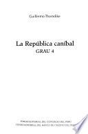 Grau: La república caníbal