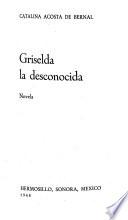 Griselda la desconocida