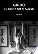 Gu-Do Un Anhelo por el Camino