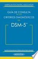 Gua de Consulta de los Criterios Diagnsticos del DSM-5 / Desk Reference to the Diagnostic Criteria From DSM-5