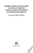 Guanajuato, minería, comercio y poder
