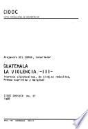 Guatemala: Impresos clandestinos, de tirajes reducidos, prensa suprimida y marginal