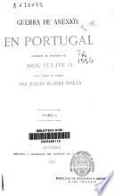 Guerra de anexión en Portugal durante el reinado de don Felipe II