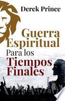 Guerra Espiritual para los tiempos finales
