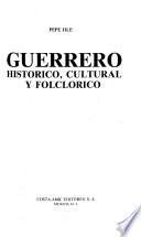 Guerrero histórico, cultural y folclórico