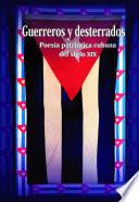 Guerreros y desterrados. Poesía patriótica cubana del siglo XIX
