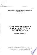 Guía bibliográfica para la historia de Michoacán