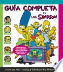 Guía Completa de Los Simpson: Personajes, Curiosidades y Bromas Privadas de la Serie de Televisión/ the Simpsons: a Complete Guide to Our Favorite Family
