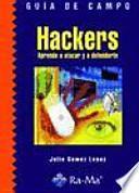 Guía de Campo de Hackers. Aprende a atacar y defenderte
