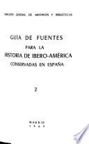 Guía de fuentes para la historia de Ibero-América conservadas en España