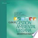 Guía de gestión ambiental urbana. Cómo elaborar un plan de acción concertado en una ecorregión