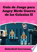 Guía de Juego para Angry Birds Guerra de las Galaxias II