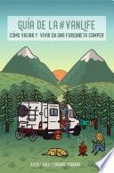 Guía de la #VanLife: Cómo viajar y vivir en una furgoneta camper