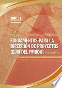 Guia de los fundamentos para la direccion de proyectos / A Guide to the Project Management Body of Knowledge (PMBOK Guide)