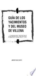 Guía de los yacimientos y del Museo de Villena