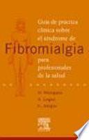 Guía de práctica clínica sobre el síndrome de fibromialgia para profesionales de la salud