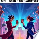 Guia Definitivo de Yu-Gi-Oh! - Básico ao Avançado