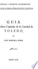 Guia del Archivo Capitular de la Catedral de Toledo