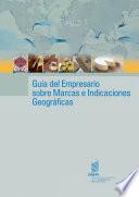 Guía del empresario sobre marcas e indicaciones geográficas